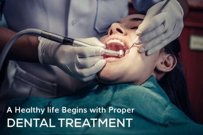 Proper Dental Treatment Is The Way To A Healthy Life 